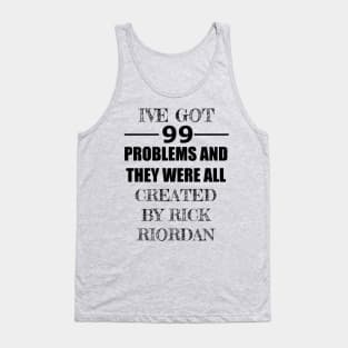 99 Problems - Rick Riordan Tank Top